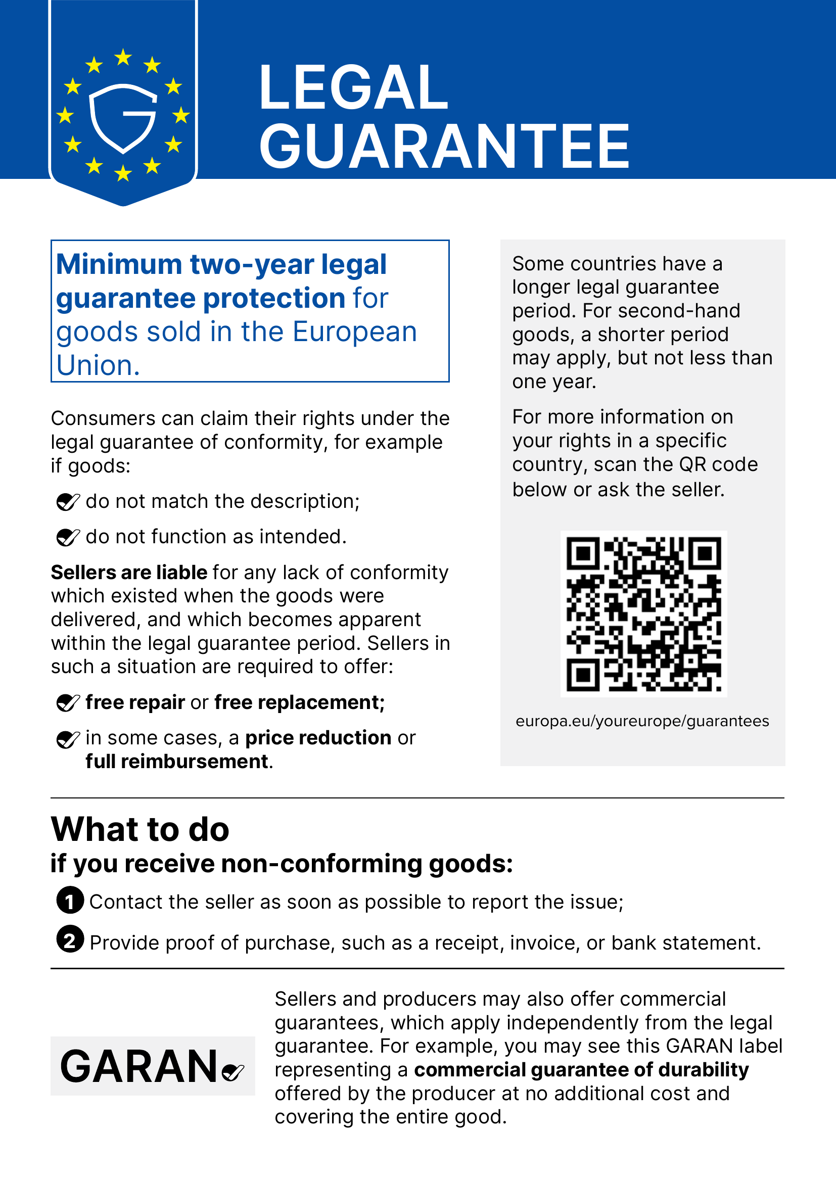 EU harmonised notice on the legal guarantee: a minimum two-year legal guarantee on goods sold in the European Union, free repair or replacement, in some cases a price reduction or a full refund.
