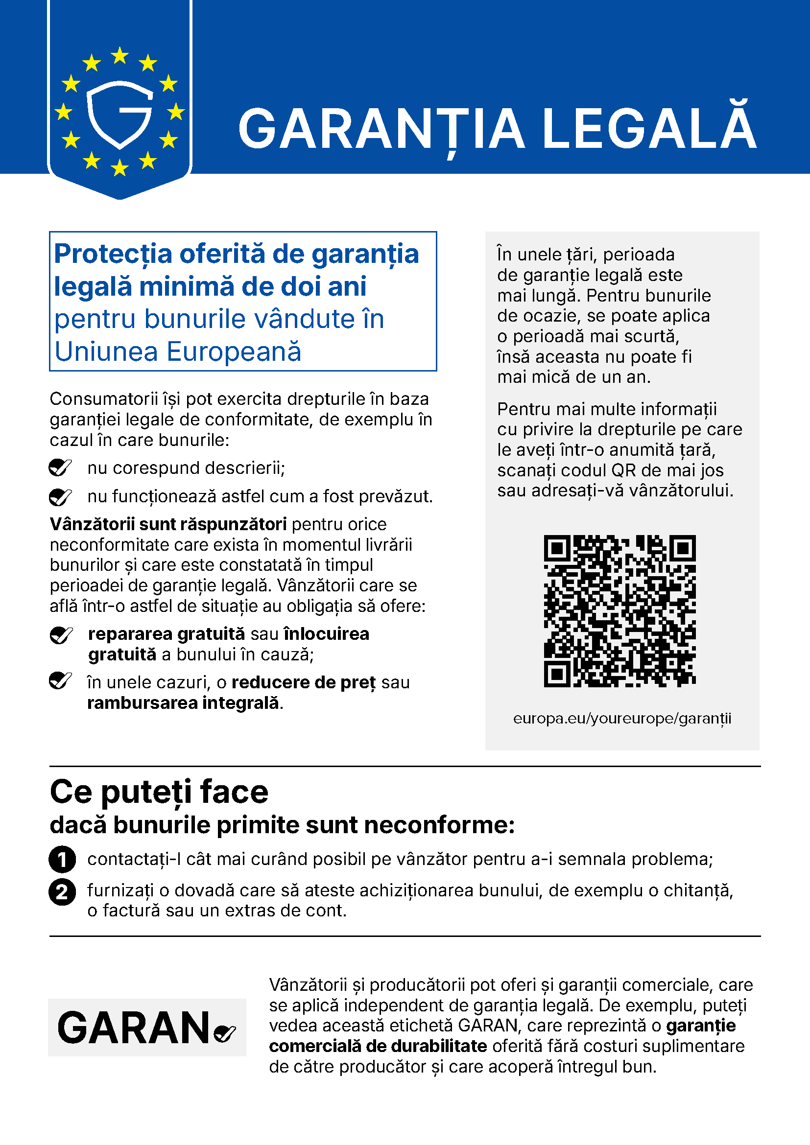 Notificarea armonizată a UE privind garanția legală: garanție legală minimă de doi ani pentru bunurile vândute în Uniunea Europeană, reparare sau înlocuire gratuită, în unele cazuri reducerea prețului sau rambursarea integrală.
